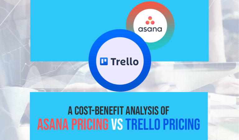 A Cost-Benefit Analysis of Asana Pricing vs Trello Pricing