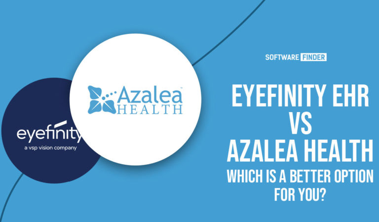 Eyefinity EHR vs. Azalea Health: which is a better option for you?