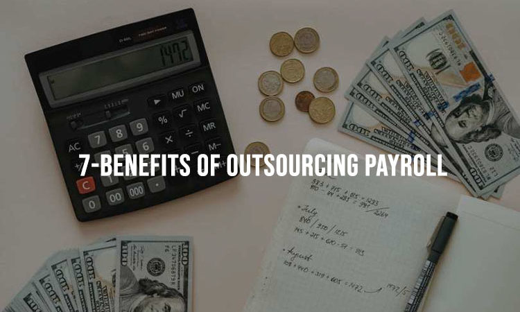 Seven advantages of contracting tax administration and outsource payroll service